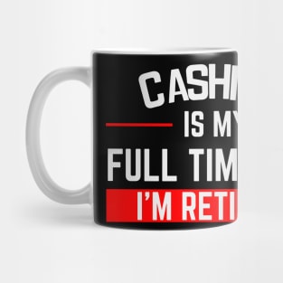 Cashier Is My Full Time Job Typography Design Mug